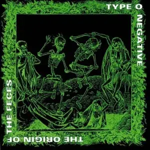 TYPE O NEGATIVE Origin of the feces CD