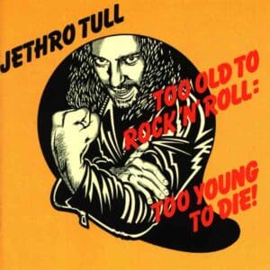 JETHRO TULL Too old to rock 'n' roll : too young to die CD