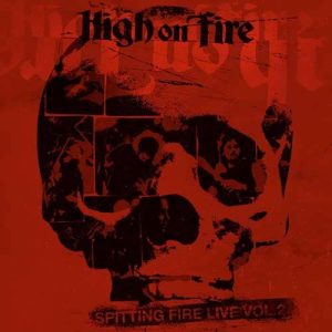 HIGH ON FIRE Spitting fire vol.2 CD