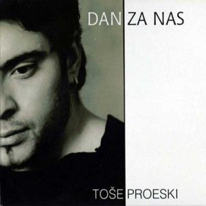 TOŠE PROESKI Dan za nas DIGI