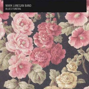 MARK LANEGAN BAND Blues funeral 2LP