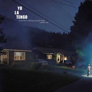 YO LA TENGO And then nothing turned itself inside-out 2LP