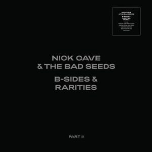 NICK CAVE & THE BAD SEEDS B-sides & rarities part II LTD DLX 2CD