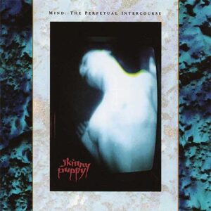 SKINNY PUPPY Mind: the perpetual intercourse LP