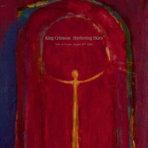 KING CRIMSON Sheltering skies - Live in Frejus 1982 CD