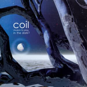 COIL Musick to play in the dark 2 2LP