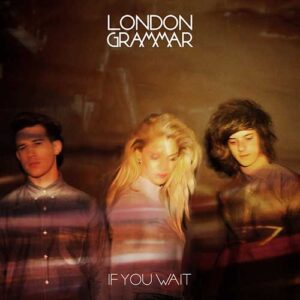 LONDON GRAMMAR If you wait CD