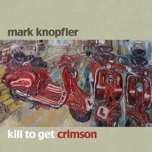 MARK KNOPFLER Kill to get crimson CD