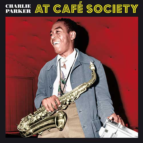 CHARLIE PARKER At cafe society LTD COLOUR LP