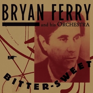 BRYAN FERRY AND HIS ORCHESTRA Bitter-sweet CD DIGIBOOK