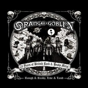 ORANGE GOBLIN Rough and ready, Live and loud CD DIGI