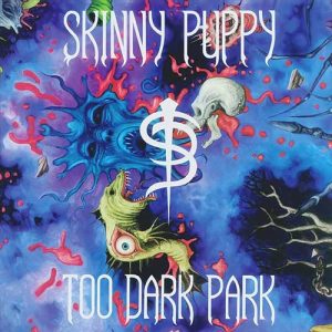 SKINNY PUPPY Too dark park LP