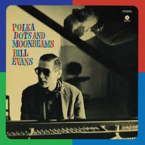 BILL EVANS Polka dots and moonbeams (180gr) LTD LP