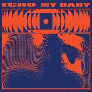 MY BABY Echo LP