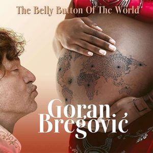 GORAN BREGOVIĆ The Belly ButtonOf The World CD paper sleeve