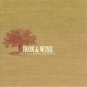 IRON & WINE The Creek Drank The Cradle CD