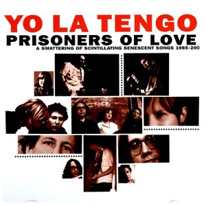 YO LA TENGO Prisoners of love 2CD