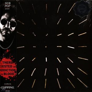 CLIPPING There existed an addiction to blood 2LP
