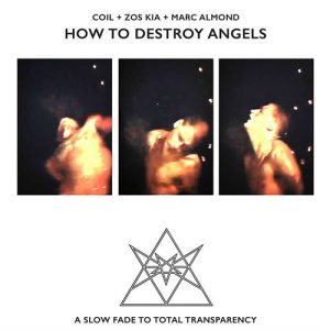 COIL + ZOS KIA + MARC ALMOND How to destroy angels CD DIGI