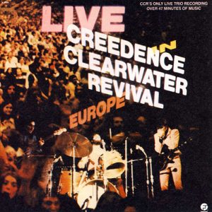 CREEDENCE CLEARWATER REVIVAL Live Europe CD