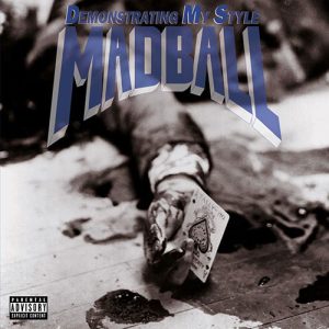MADBALL Demonstrating my style LP