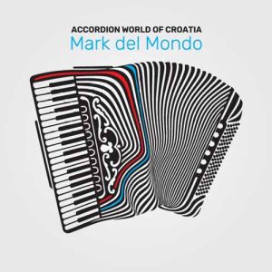MARK DEL MONDO Accordion world of Croatia CD
